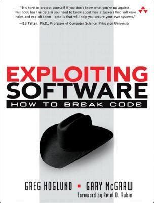 Read Online Exploiting Software How To Break Code By Greg Hoglund