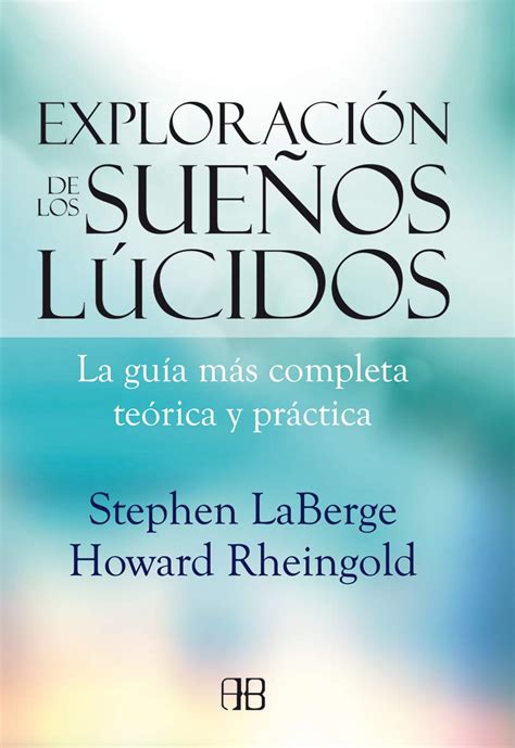 Explorando El Mundo De Los Suenos Lucido - Stephen Laberge