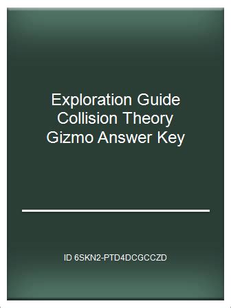 Exploration guide collision theory gizmo answer key. - Color your cloth a quilters guide to dyeing and patterning fabric.