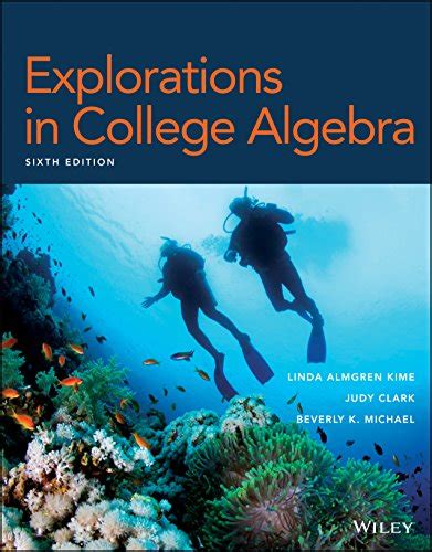Explorations In College Algebra