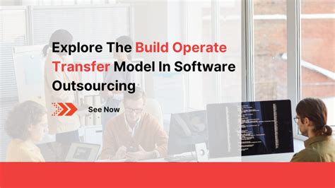 Explore The Build Operate Transfer Model In Software Outsourcing 2024