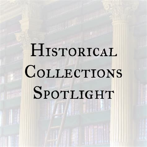 Explore historical collections, such