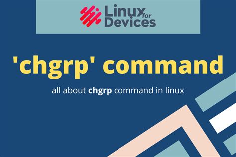 Exploring The Versatility Of The Linux Chgrp Command