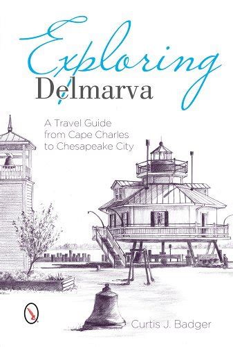 Exploring delmarva a travel guide from cape charles to chesapeake city. - Literatura americana de nuestros días (páginas efímeras).