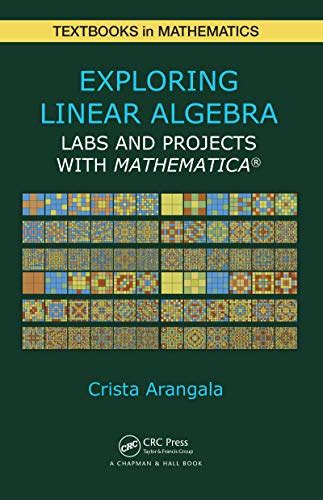 Exploring linear algebra labs and projects with mathematica textbooks in mathematics. - Chase study guide by jennie allen.
