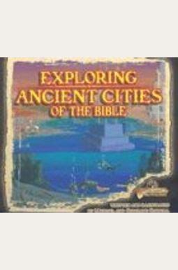 Download Exploring Ancient Cities Of The Bible Lost Bible Treasure By Michael             Carroll