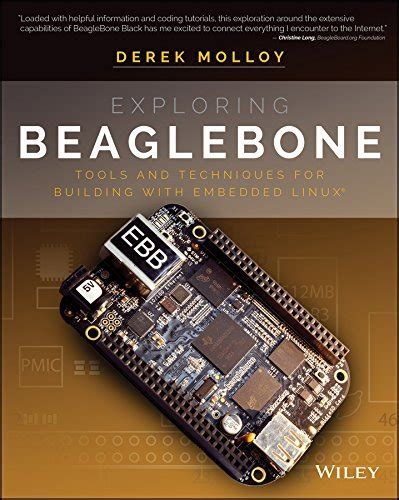 Read Exploring Beaglebone Tools And Techniques For Building With Embedded Linux By Derek Molloy