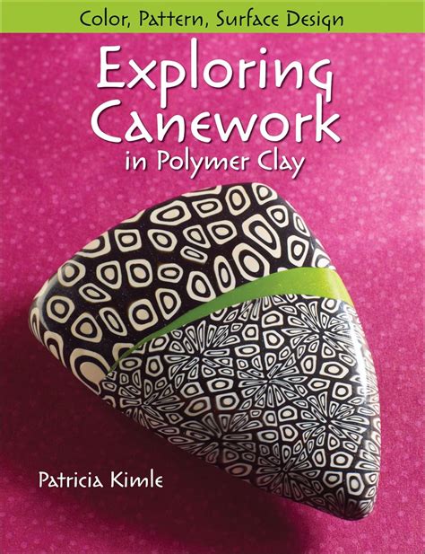 Download Exploring Canework In Polymer Clay Color Pattern Surface Design By Patricia Kimle