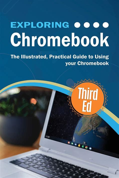 Read Online Exploring Chromebook Third Edition The Illustrated Practical Guide To Using Chromebook Exploring Tech 4 By Kevin        Wilson
