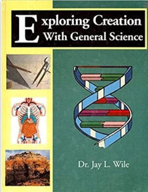 Read Exploring Creation With General Science By Jay L Wile