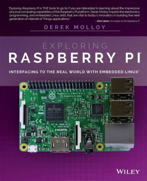 Full Download Exploring Raspberry Pi Interfacing To The Real World With Embedded Linux By Derek Molloy