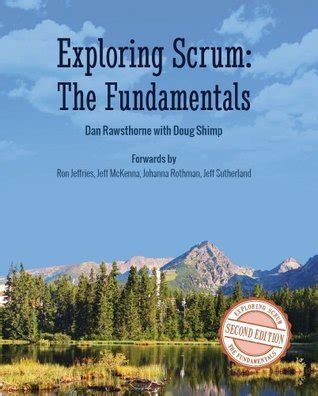 Read Online Exploring Scrum The Fundamentals By Dan Rawsthorne