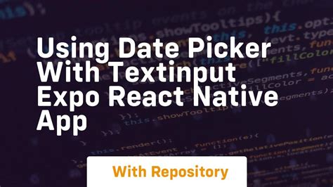 Expo date picker.  Write code in Expo's online editor and instantly use...