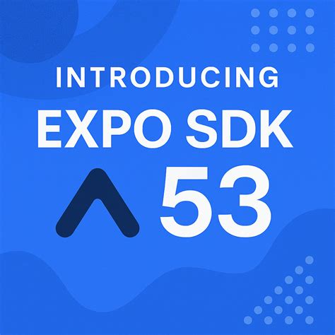 Expo sdk 53. .  ...