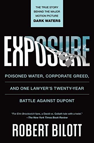 Download Exposure Poisoned Water Corporate Greed And One Lawyers Twentyyear Battle Against Dupont By Robert Bilott