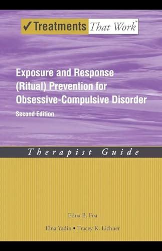 Read Online Exposure And Response Ritual Prevention For Obsessivecompulsive Disorder Therapist Guide By Edna B Foa