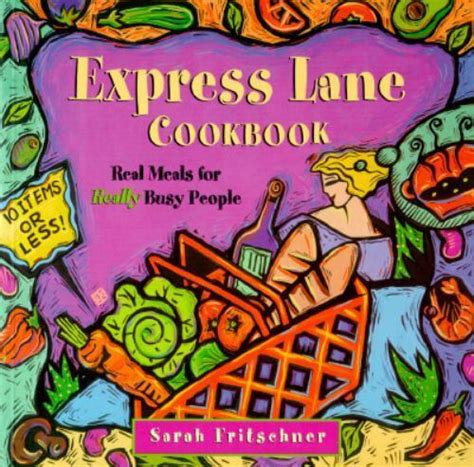 Express Lane Cookbook : Real Meals for Really Busy People by