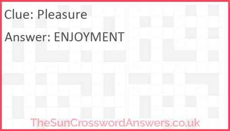 Express pleasure crossword clue. Answers for pleasure (11) crossword clue, 11 letters. Search for crossword clues found in the Daily Celebrity, NY Times, Daily Mirror, Telegraph and major publications. Find clues for pleasure (11) or most any crossword answer or clues for crossword answers. 