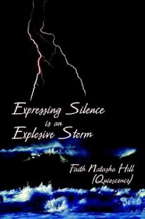 Expressing Silence Is An Explosive Storm