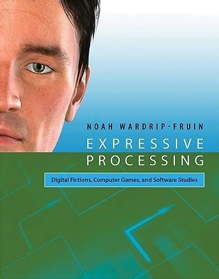 Read Online Expressive Processing Digital Fictions Computer Games And Software Studies By Noah Wardripfruin
