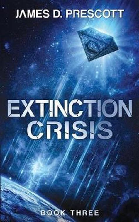 Read Online Extinction Crisis By James D Prescott