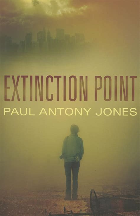 Read Online Extinction Point Extinction Point 1 By Paul Antony Jones