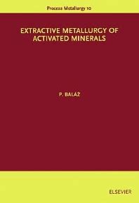 Extractive Metallurgy of Activated Minerals - Elsevier