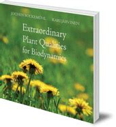 Read Online Extraordinary Plant Qualities For Biodynamics By Jochen BockemHl