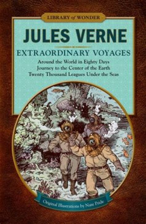 Download Extraordinary Voyages Around The World In Eighty Days Journey To The Center Of The Earth Twenty Thousand Leagues Under The Seas By Jules Verne