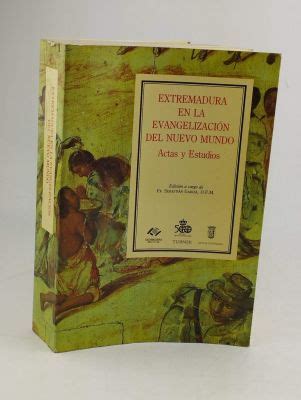Extremadura en la evangelización del nuevo mundo. - Ethical issues in clinical research a practical guide.