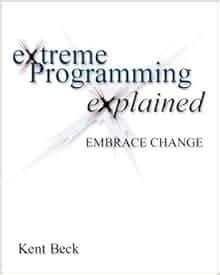 Extreme Programming Explained: Embrace Change by Kent Beck (2004-11-16)