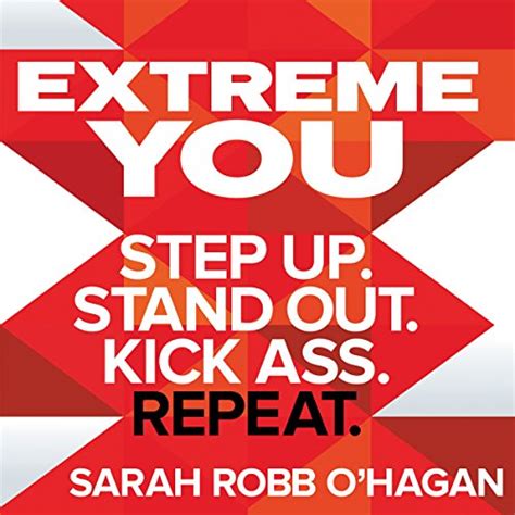 Extreme You Step Up Stand Out Kick Ass Repeat