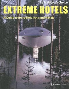 Extreme hotels a guide to incredible inns. - Descrizione istorica del teatro di tor di nona.