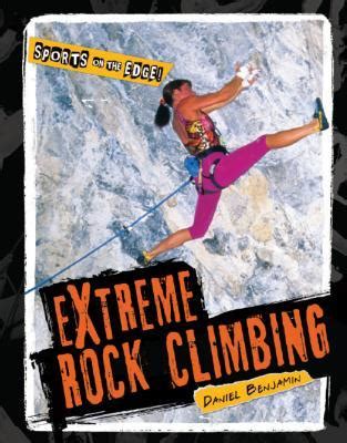 Read Extreme Rock Climbing By Daniel Benjamin