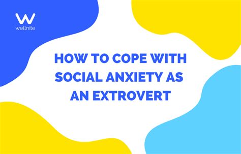 Extrovert with social anxiety How to cope