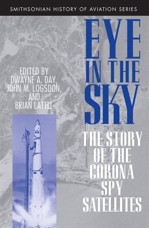 Download Eye In The Sky The Story Of The Corona Spy Satellites By Dwayne A Day