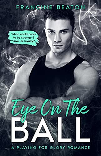 Read Eye On The Ball A Playing For Glory Romance 1 By Francine Beaton