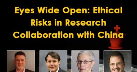 Eyes Wide Open Ethical Risks in Research Collaboration with China