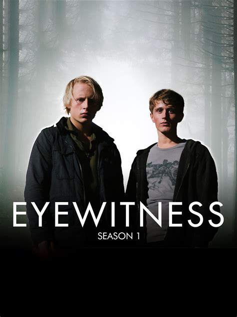 Season 1. "Eyewitness" delves into the lives of two innocent teenage boys after they secretly meet up in the forest, bear witness to a shooting and barely escape with their …