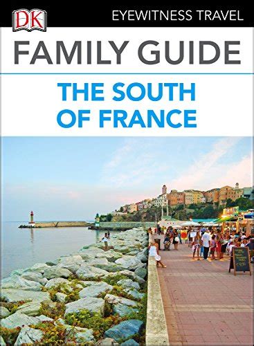 Eyewitness travel family guide the south of france by dk publishing. - Xf falcon repair manual torrent download.