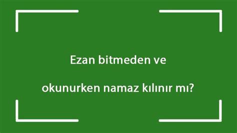 Ezan Okunurken Namaz Kılmak Doğru mu?Diyanet ezan okunurken namaz kılınmaya başlanır mı? Bazı sebeplerden dolayı ezanın noktalanmasını beklemeden namaz kılmak zorunda kalan kişiler 'Ezan bitmeden namaza başlanır mı?' sorusunun cevabını araştırıyor.