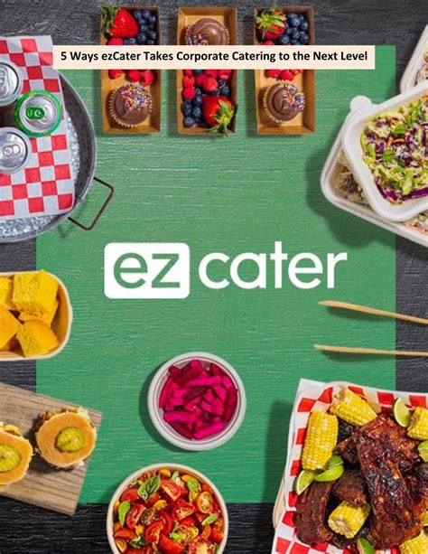 Ezcater catering. It will encourage returnees to 