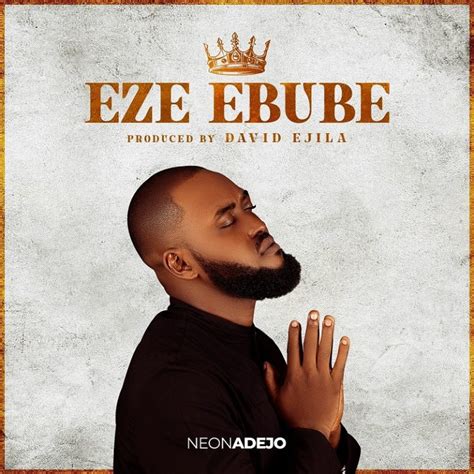 Eze Ebube by Neon Adejo Lyrics