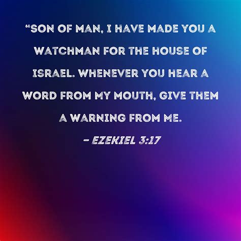 Ezekiel 3:17 Commentaries: "Son of man, I have appointed you a watchman …