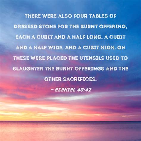 Ezekiel 40:42 Commentaries: For the burnt offering there were …