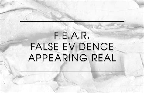F E A R S False Evidence Appearing Real Syndrome