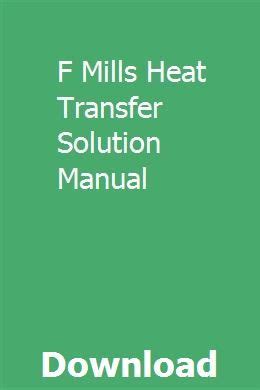 F mills heat transfer solution manual. - Manual de soluciones de vollhardt y schore sexta edición.