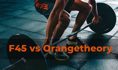 F45 vs orangetheory. Key Differences Between F45 Training and Orangetheory. F45 Training vs. Orangetheory: The Workout. F45 Training vs. Orangetheory: Pricing. F45 Training vs. Orangetheory: … 