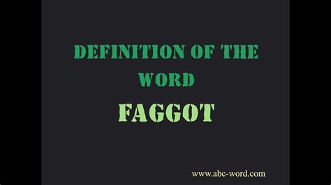 FAGGOT Definition & Meaning