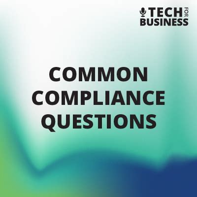 FAQ: Common Questions about Compliance